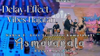 ASMARANALA - WAHYU F. GIRI FT. SILVY KUMALASARI - ROYAL MUSIC - DELAY EFFECT, VIBES HAJATAN