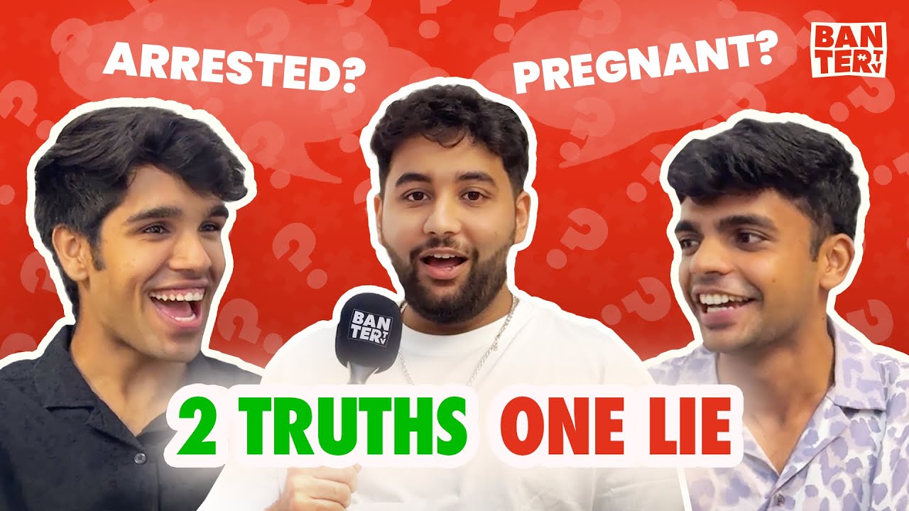 BANTER TV TWO TRUTHS ONE LIE
