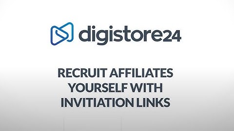 How to Recruit Affiliates Yourself with Invitation Links│Digistore24 How-Tos
