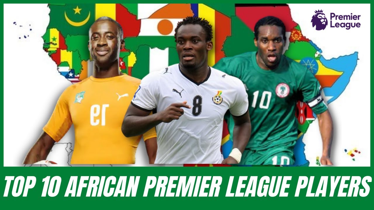 Top 10 African Premier League Players Of All Time
