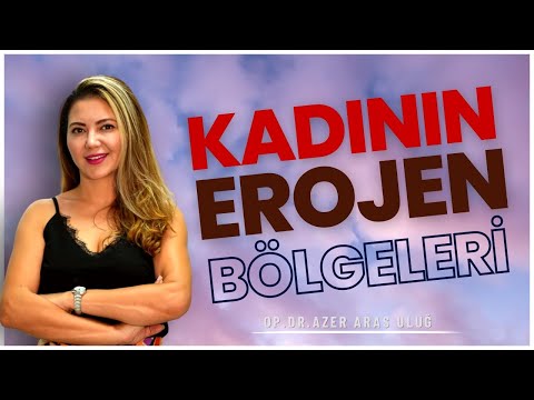 Kadının Erojen Bölgeleri /Op. Dr. Azer Aras Uluğ