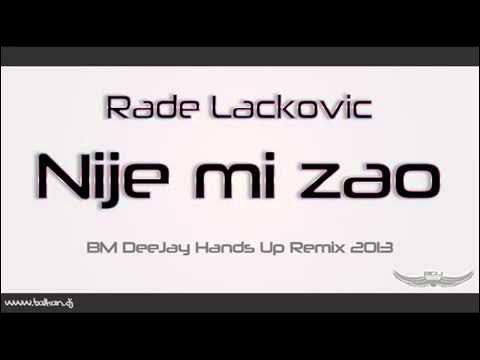 Rade Lackovic  Nije Mi Zao  BM DeeJay Hands Up Remix 2013 ) - YouTube