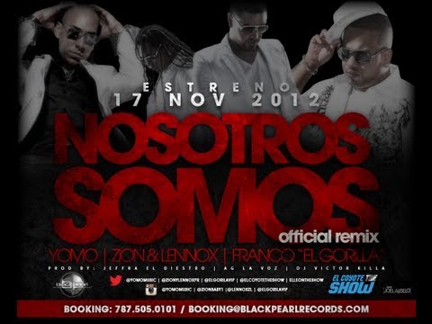 Yomo - Nosotros Somos Remix feat Franco El Gorila, Zion & Lennox