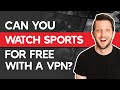 Can You Watch Sports For Free With a VPN? image