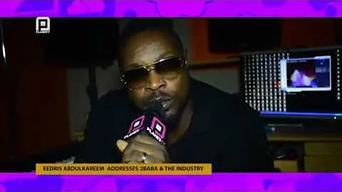 Blackface Made You What You Are Today, So Shut Up – Eedris Abdulkareem blast 2Face