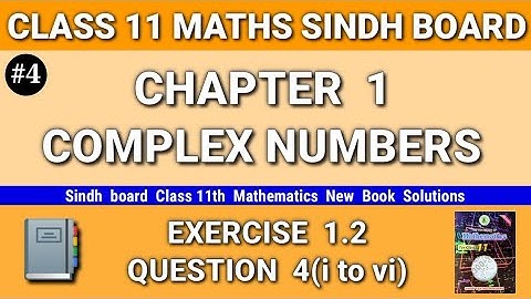 Class 11 maths sindh board New book Chapter 1 Exercise 1.2 Question 4(i to vi) Complex Numbers