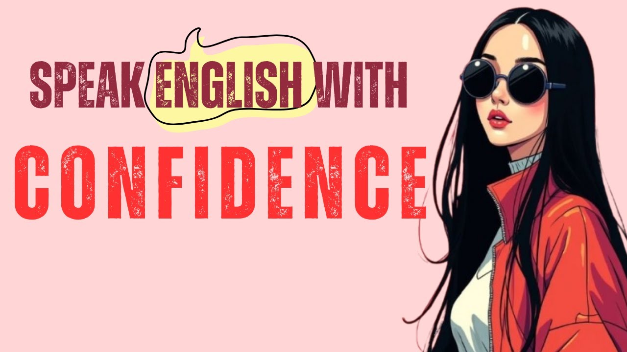How to Speak English with Confidence | Boost Fluency, Reduce Fear ...