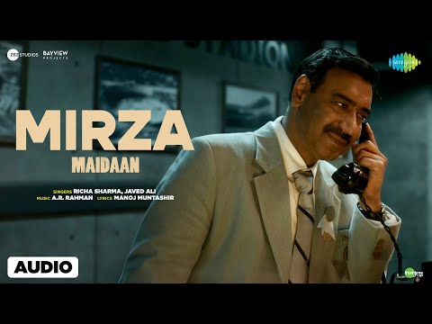 Mirza - Audio | Maidaan | Ajay Devgn | A.R.Rahman | Javed Ali | Richa Sharma | Boney Kapoor @SaregamaMusic