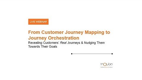 From Customer Journey Mapping to Journey Orchestration [SA Webinar]