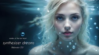 synthesizer dreams - feb 25/part 1 - original instrumental synthesizer music - synth pop