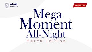 Mega Moment All-Night | March Edition | 20th March 2026