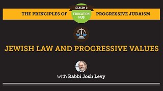 Principles of Progressive Judaism: Jewish Law and Progressive Values