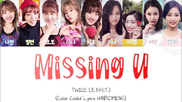 TWICE (트외이스) “Missing U” Color Coded Lyrics HAN|ROM|ENG