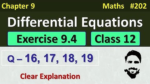 Exercise 9.4 Class 12 (Q16 to Q19) | Differential Equations Class 12 | Class 12 Maths Chapter 9