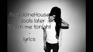 Video thumbnail of "Amy WineHouse - Teach me Tonight ( at Jools later ) • lyrics | MeAndMrJoe"