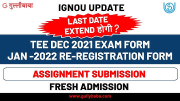 IGNOU Complete Information-Last Date Of Exam Form, Re-registration Assignment Submission & Admission
