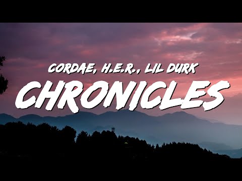 Cordae - Chronicles (Lyrics) ft. H.E.R. & Lil Durk