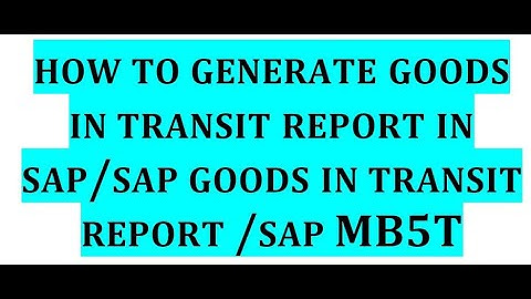 How To Generate Goods In Transit (GIT) Report In SAP I SAP Goods In Transit Report I SAP MB5T