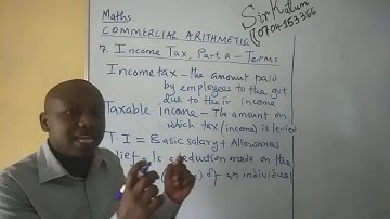 COMMERCIAL ARITHMETIC  - Income Tax ,Part 1. Mpesa 0704153366 Boniface Katumuta