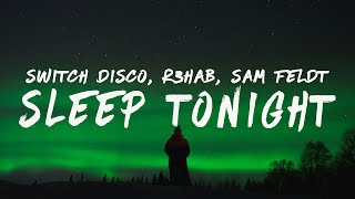 Switch Disco - sleep tonight  (Lyrics) with R3hab and Sam Feldt Resimi