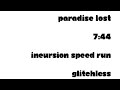 7:44 Incursion Speed Run - Glitchless