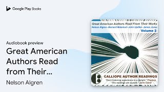 Great American Authors Read from Their Works,… by Nelson Algren · Audiobook preview
