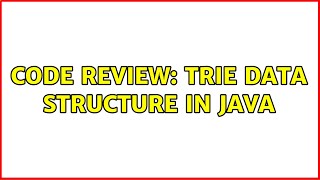 Code Review: Trie data structure in Java