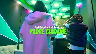 Joel Melody x Mark Poow - Padre Cuidame [Official Video]