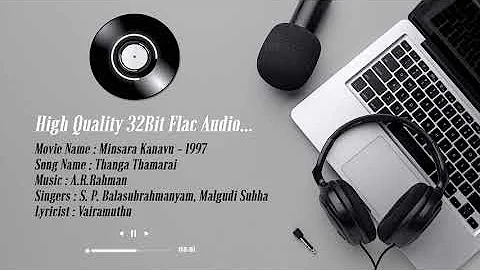 Thanga Thamarai Magale - High Quality Remastered 5.1 | 32Bit Flac Audio | AR Rahman | Minsara Kanavu