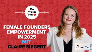 Female Founders Empowerment – Do Work You Love Podcast #4 mit Claire Siegert