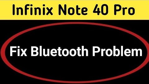 infinix note 40 Pro bluetooth problem solve kaise karen, how to fix bluetooth problem in infinix not