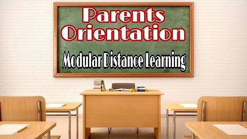 Parents Orientation on Modular Distance Learning