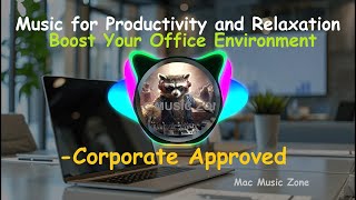 Boost Your Office Environment: Music for Productivity and Relaxation - Corporate Approved