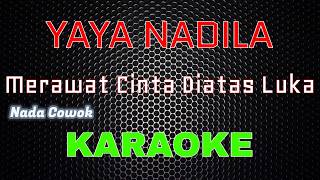 Yaya Nadila - Merawat Cinta Diatas Luka [Karaoke] NADA COWOK | LMusical