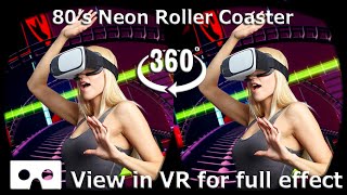 80'S Neon 360 Virtual Reality Roller Coaster Video