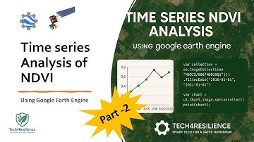 Mapping Vegetation Dynamics (Time Series NDVI) with Google Earth Engine Part-2