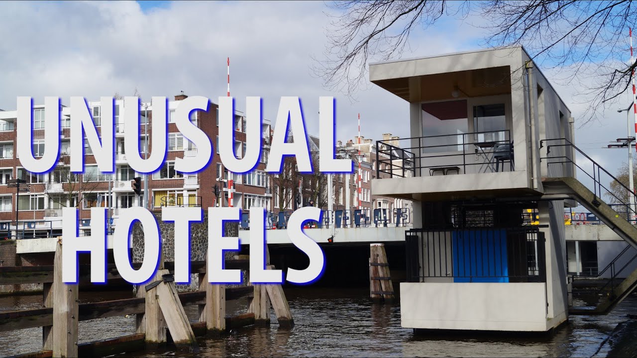 Unusual Hotels of Amsterdam, part 1 YouTube