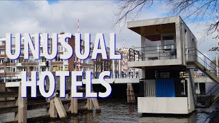 Unusual Hotels of Amsterdam, part 1