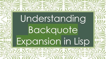 Understanding Backquote Expansion in Lisp