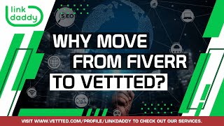 Why Move From Fiverr to Vettted?