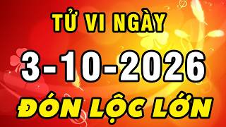 Tu Vi Hang Ngay 3-10-2026 Thần Tài Phát Lộc Lớn Con Giáp TRÚNG QUẢ RẤT ĐẬM Đổi Đời Xóa Hết Nợ