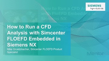 Simcenter FLOEFD for Siemens NX – CAD embedded CFD for Siemens NX Users - Demonstration Video