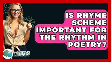 Is Rhyme Scheme Important For The Rhythm In Poetry? - The Language Library