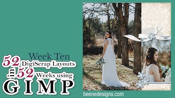 Week Ten of 52 DigiScrap Layouts in 52 Weeks Using GIMP