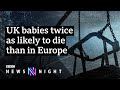 Why is the UK’s infant death rate so high? - BBC Newsnight