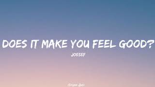 Joesef - Does it Make You Feel Good (Lyrics) @DouglasLyrics Profile