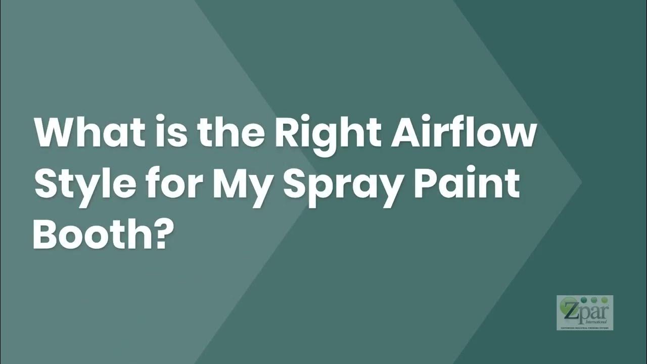 What is the Right Airflow Style for My Spray Paint Booth? YouTube