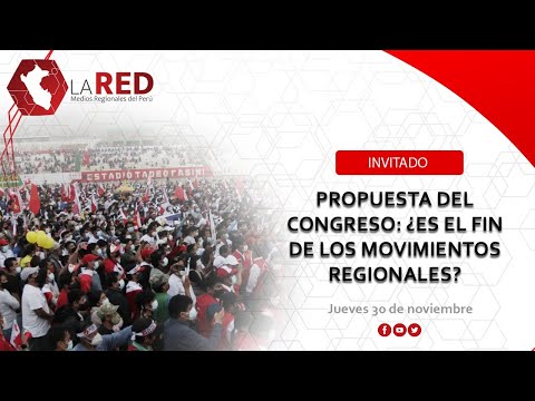 Propuesta del Congreso: ¿el fin de los movimientos regionales? | Red de Medios Regionales del Perú