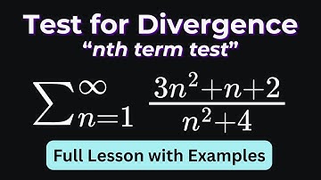 Test for Divergence Explained | nth Term Test for Series Convergence and Divergence