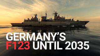 F123 Frigates Why Germany Must Keep Them Until 2035